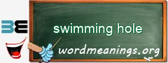 WordMeaning blackboard for swimming hole